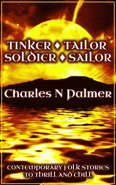 Charles Palmer - Tinker, Tailor, Soldier, Sailor, E-bok