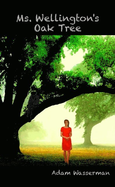 Adam Wasserman - Ms. Wellington's Oak Tree, E-bok