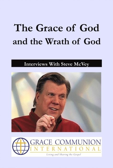 Steve McVey - Grace of God and the Wrath of God: Interviews With Steve McVey, E-bok