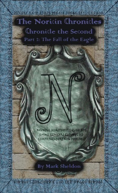 Mark Sheldon - Noricin Chronicles: The Fall of the Eagle, E-bok