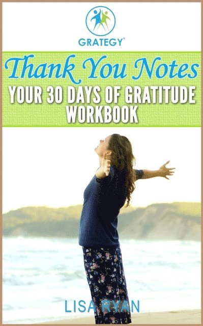 Lisa Ryan - Thank You Notes: Your 30 Days of Gratitude Workbook, E-bok