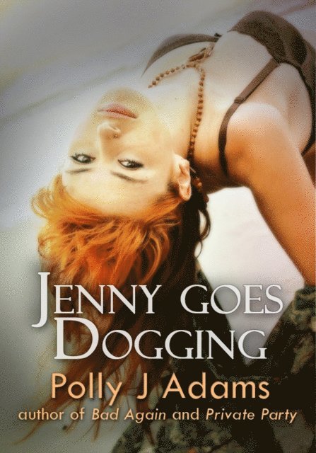 Polly J Adams - Jenny Goes Dogging, E-bok