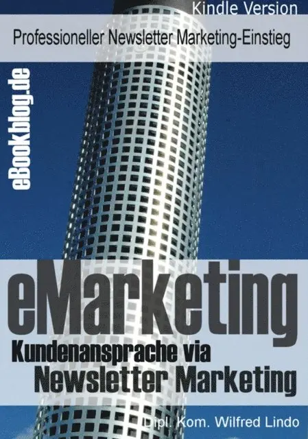 Wilfred Lindo - eMarketing - Kundenansprache via Newsletter - Einstieg ins Newsletter Marketing, E-bok. Tillgänglighet: Lägg i varukorg