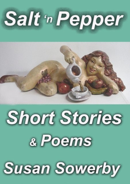 Susan Sowerby - Salt and Pepper Short Stories and Poems, E-bok