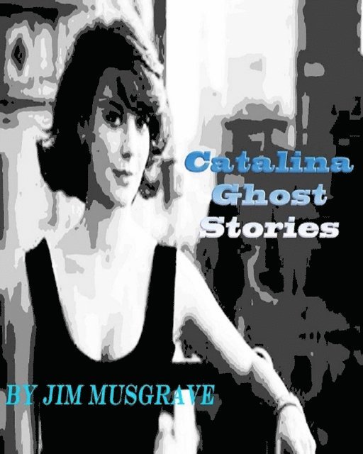 Jim Musgrave - Catalina Ghost Stories, E-bok