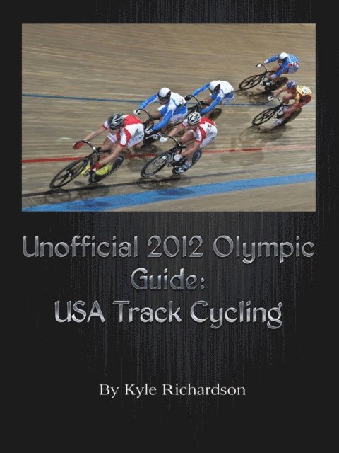 Unofficial 2012 Olympic Guides: USA Track Cycling