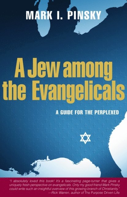 Mark Pinsky - Jew Among the Evangelicals: A Guide for the Perplexed, E-bok