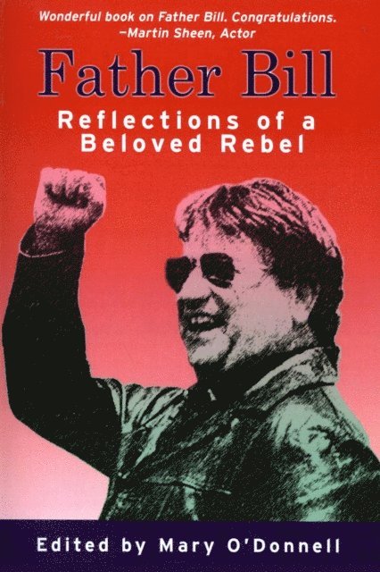 Mary O'Donnell - Father Bill, The Reflections of a Beloved Rebel, E-bok