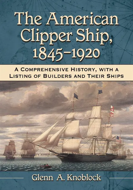 Knoblock Glenn A. Knoblock - American Clipper Ship, 1845-1920, E-bok. Tillgänglighet: Lägg i varukorg