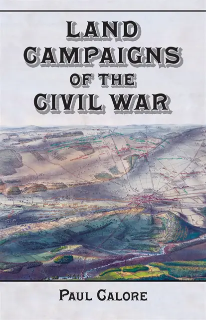 Calore Paul Calore - Land Campaigns of the Civil War, E-bok. Tillgänglighet: Lägg i varukorg