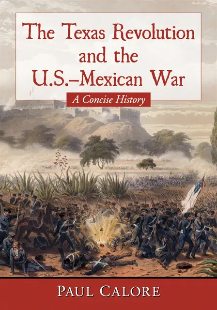 Calore Paul Calore - Texas Revolution and the U.S.-Mexican War, E-bok. Tillgänglighet: Lägg i varukorg