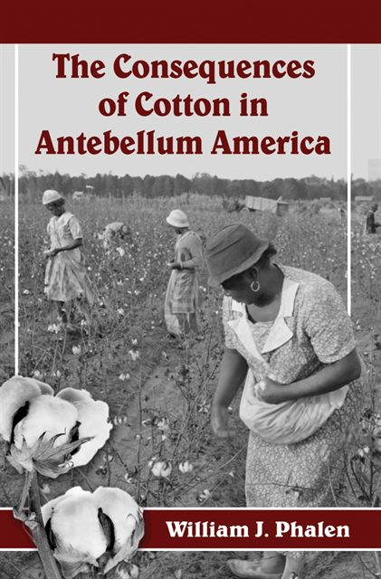 Phalen William J. Phalen - Consequences of Cotton in Antebellum America, E-bok