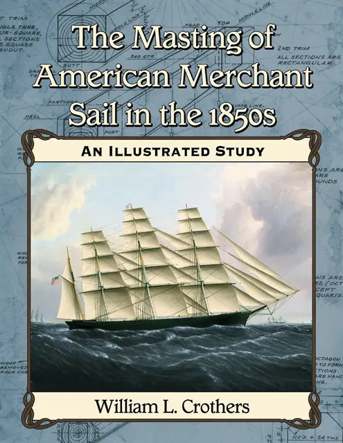 Crothers William L. Crothers - Masting of American Merchant Sail in the 1850s, E-bok. Tillgänglighet: Lägg i varukorg