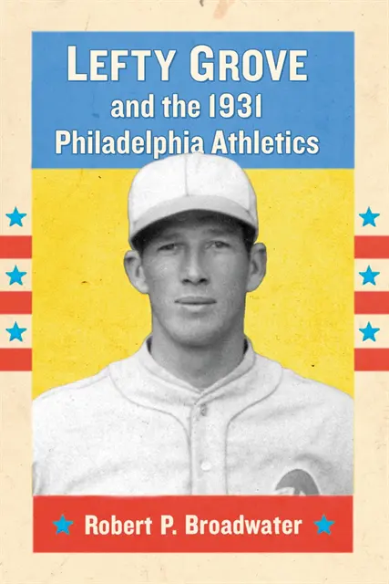 Broadwater Robert P. Broadwater - Lefty Grove and the 1931 Philadelphia Athletics, E-bok. Tillgänglighet: Lägg i varukorg