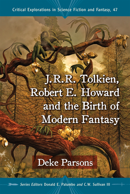 Parsons Deke Parsons, Sullivan III C.W. Sullivan III, Palumbo Donald E. Palumbo - J.R.R. Tolkien, Robert E. Howard and the Birth of Modern Fantasy, E-bok