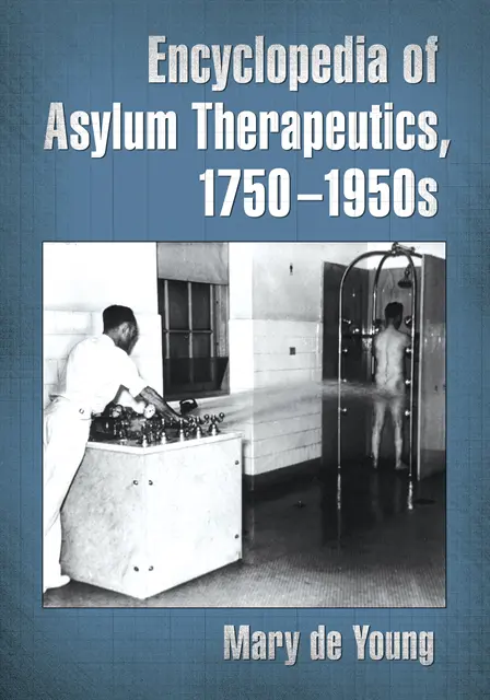 de Young Mary de Young - Encyclopedia of Asylum Therapeutics, 1750-1950s, E-bok. Tillgänglighet: Lägg i varukorg