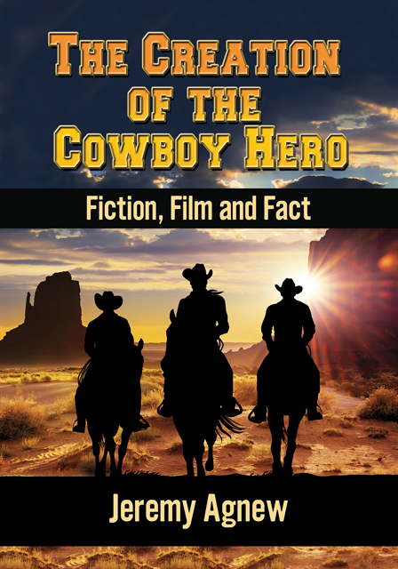 Agnew Jeremy Agnew - Creation of the Cowboy Hero, E-bok. Tillgänglighet: Lägg i varukorg