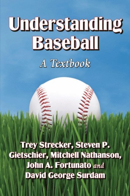 Nathanson Mitchell Nathanson, Gietschier Steven P. Gietschier, Strecker Trey Strecker - Understanding Baseball, E-bok