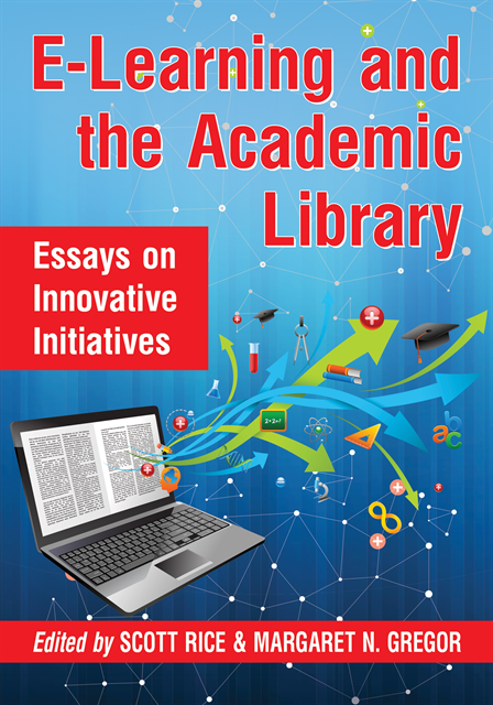 Gregor Margaret N. Gregor, Rice Scott Rice - E-Learning and the Academic Library, E-bok
