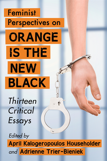 Trier-Bieniek Adrienne Trier-Bieniek, Householder April Kalogeropoulos Householder - Feminist Perspectives on Orange Is the New Black, E-bok