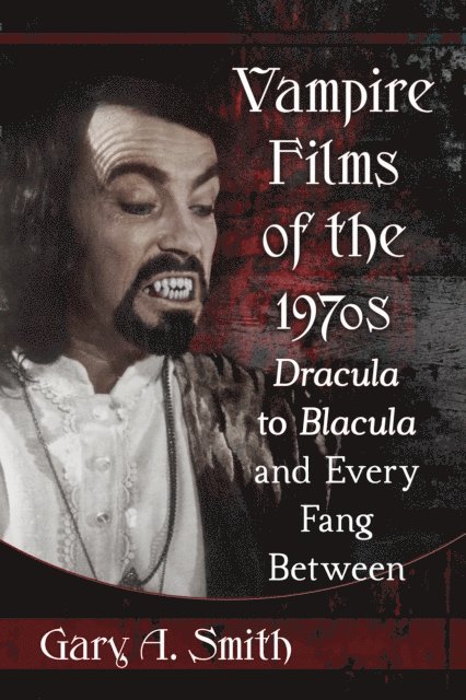Smith Gary A. Smith - Vampire Films of the 1970s, E-bok. Tillgänglighet: Lägg i varukorg
