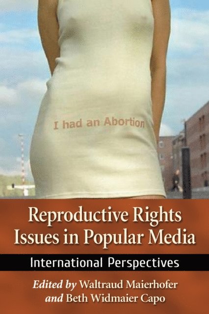 Capo Beth Widmaier Capo, Maierhofer Waltraud Maierhofer - Reproductive Rights Issues in Popular Media, E-bok