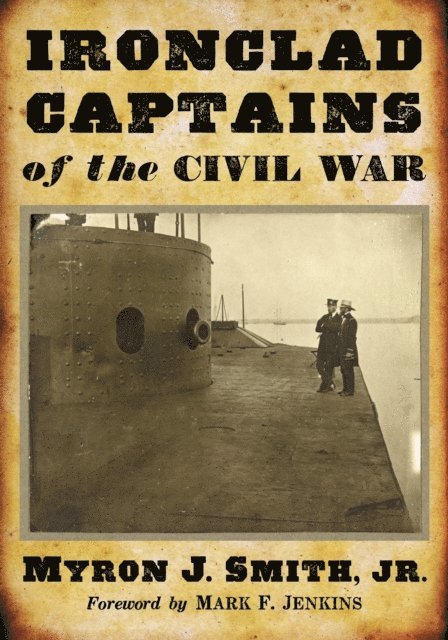 Smith Myron J. Smith, Jr. - Ironclad Captains of the Civil War, E-bok. Tillgänglighet: Lägg i varukorg