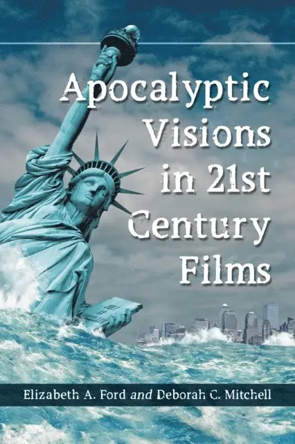 Mitchell Deborah C. Mitchell, Ford Elizabeth A. Ford - Apocalyptic Visions in 21st Century Films, E-bok. Tillgänglighet: Lägg i varukorg
