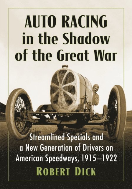 Dick Robert Dick - Auto Racing in the Shadow of the Great War, E-bok. Tillgänglighet: Lägg i varukorg