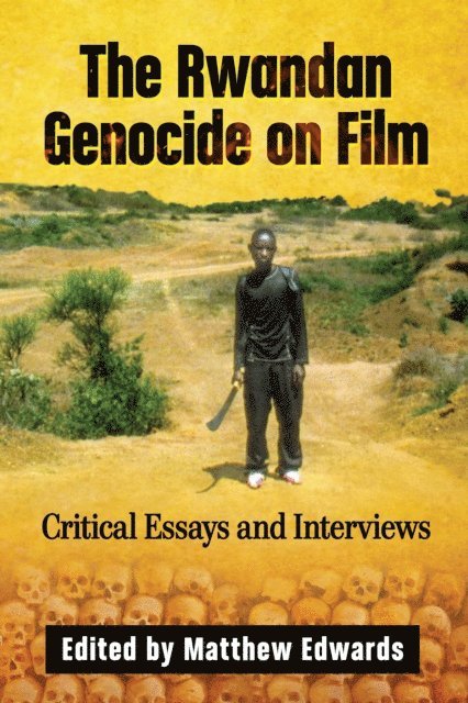 Edwards Matthew Edwards - Rwandan Genocide on Film, E-bok