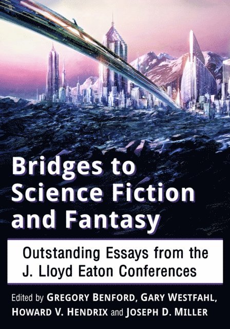 Hendrix Howard V. Hendrix, Westfahl Gary Westfahl, Benford Gregory Benford, - Bridges to Science Fiction and Fantasy, E-bok