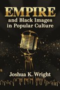 Empire and Black Images in Popular Culture