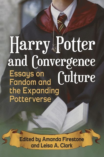 Clark Leisa A. Clark, Firestone Amanda Firestone - Harry Potter and Convergence Culture, E-bok