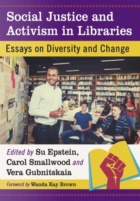 Gubnitskaia Vera Gubnitskaia, Smallwood Carol Smallwood, Epstein Su Epstein, - Social Justice and Activism in Libraries, E-bok