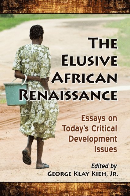 Kieh George Klay Kieh, Jr. - Elusive African Renaissance, E-bok