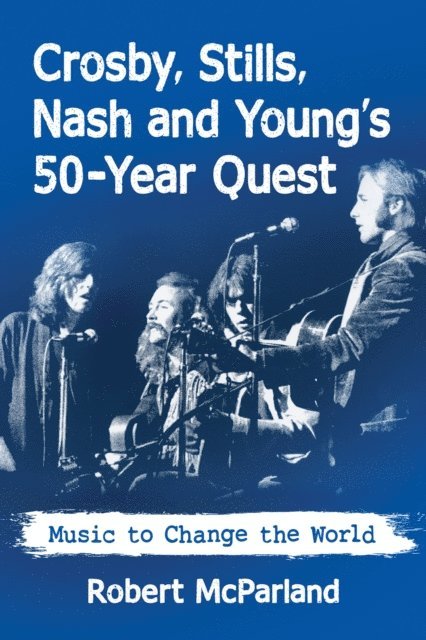 McParland Robert McParland - Crosby, Stills, Nash and Young's 50-Year Quest, E-bok