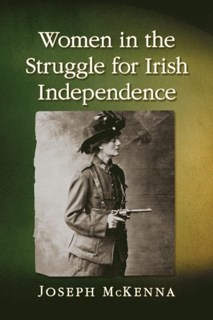McKenna Joseph McKenna - Women in the Struggle for Irish Independence, E-bok. Tillgänglighet: Lägg i varukorg