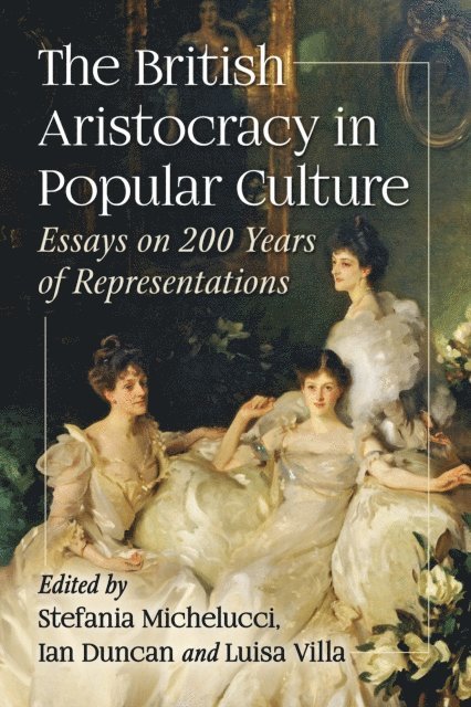 Villa Luisa Villa, Duncan Ian Duncan, Michelucci Stefania Michelucci - British Aristocracy in Popular Culture, E-bok
