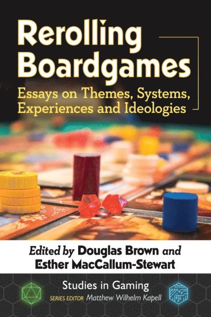 Kapell Matthew Wilhelm Kapell, MacCallum-Stewart Esther MacCallum-Stewart, Brown Douglas Brown - Rerolling Boardgames, E-bok