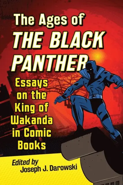 Darowski Joseph J. Darowski - Ages of the Black Panther, E-bok. Tillgänglighet: Lägg i varukorg