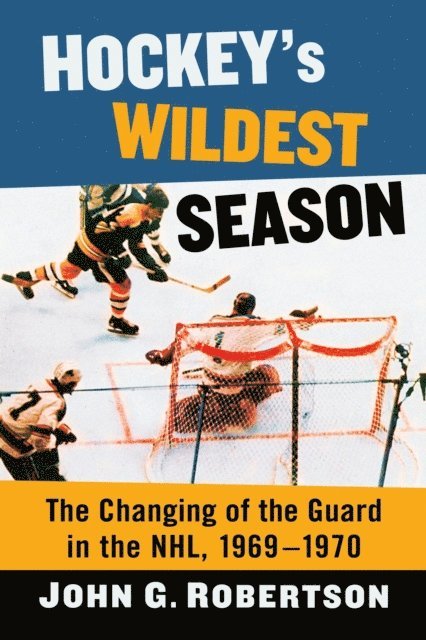 Robertson John G. Robertson - Hockey's Wildest Season, E-bok. Tillgänglighet: Lägg i varukorg
