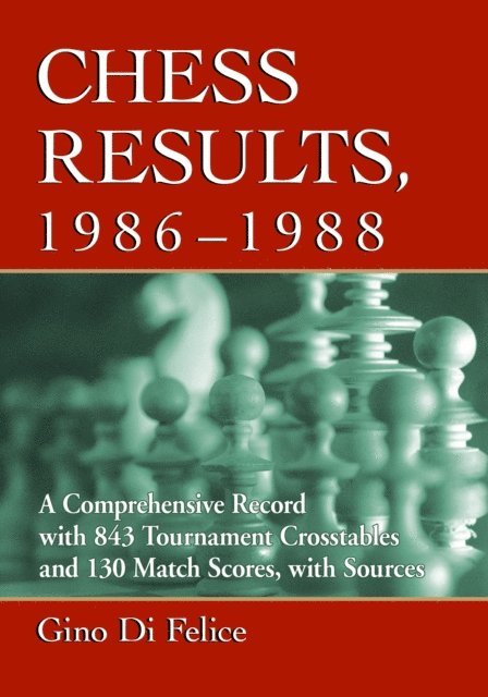 Di Felice Gino Di Felice - Chess Results, 1986-1988, E-bok. Tillgänglighet: Lägg i varukorg