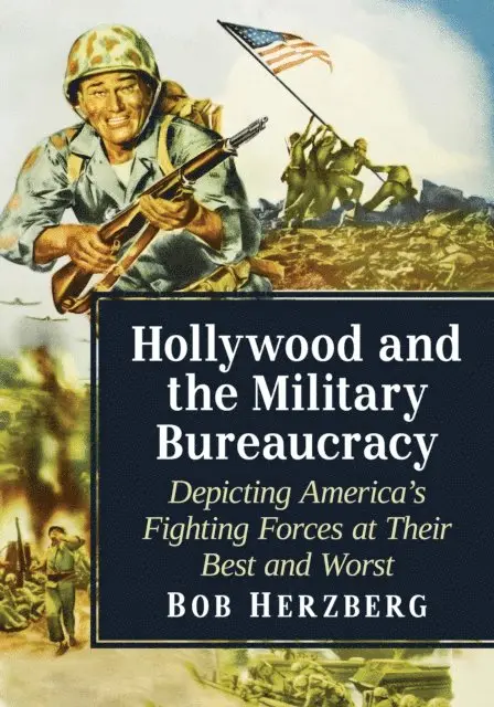 Herzberg Bob Herzberg - Hollywood and the Military Bureaucracy, E-bok. Tillgänglighet: Lägg i varukorg