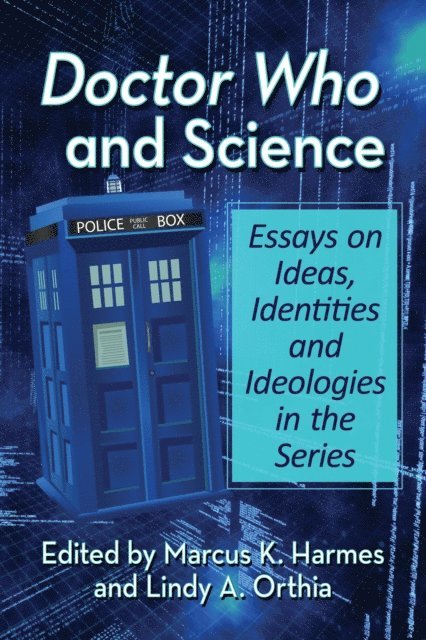 Orthia Lindy A. Orthia, Harmes Marcus K. Harmes - Doctor Who and Science, E-bok