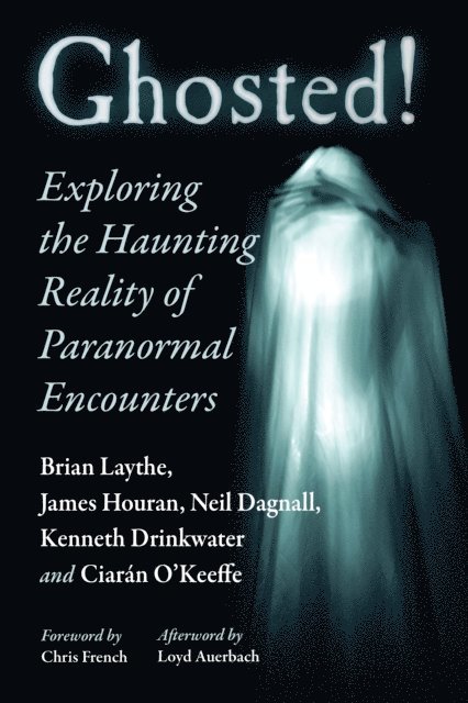Dagnall Neil Dagnall, Houran James Houran, Laythe Brian Laythe, - Ghosted!, E-bok