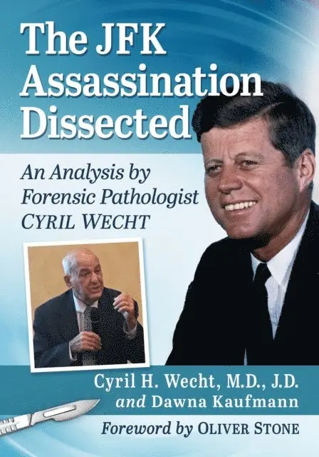 Kaufmann Dawna Kaufmann, Wecht Cyril H. Wecht, M.D., J.D. - JFK Assassination Dissected, E-bok. Tillgänglighet: Lägg i varukorg