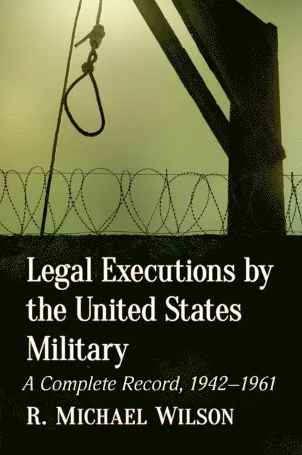 Wilson R. Michael Wilson - Legal Executions by the United States Military, E-bok. Tillgänglighet: Lägg i varukorg