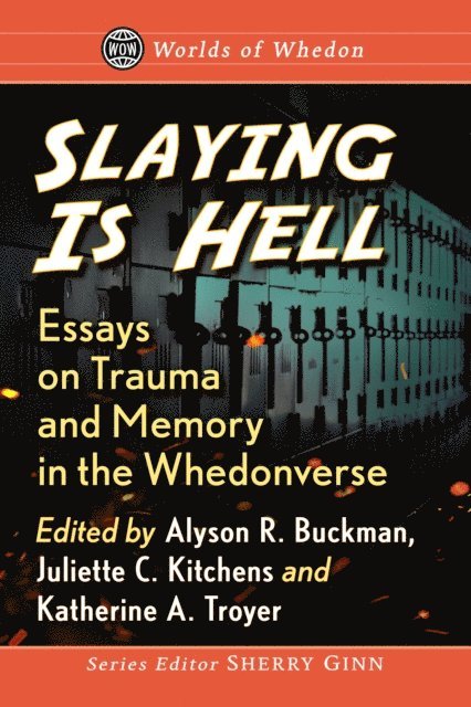 Troyer Katherine A. Troyer, Kitchens Juliette C. Kitchens, Buckman Alyson R. Buckman, - Slaying Is Hell, E-bok