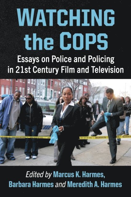 Harmes Meredith A. Harmes, Harmes Barbara Harmes, Harmes Marcus K. Harmes - Watching the Cops, E-bok