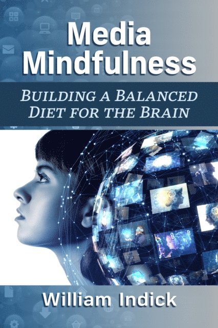 Indick William Indick - Media Mindfulness, E-bok